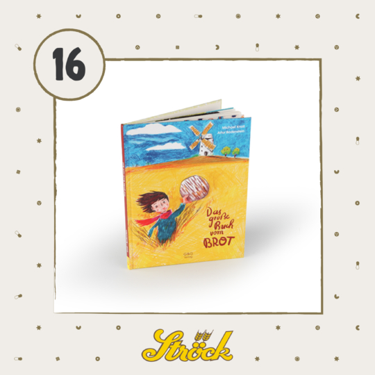A colorful children’s book titled Das große Buch vom Brot stands upright on a white and yellow background with a windmill illustration. The number 16 is in a circle above, and the Ströck logo is at the bottom.
